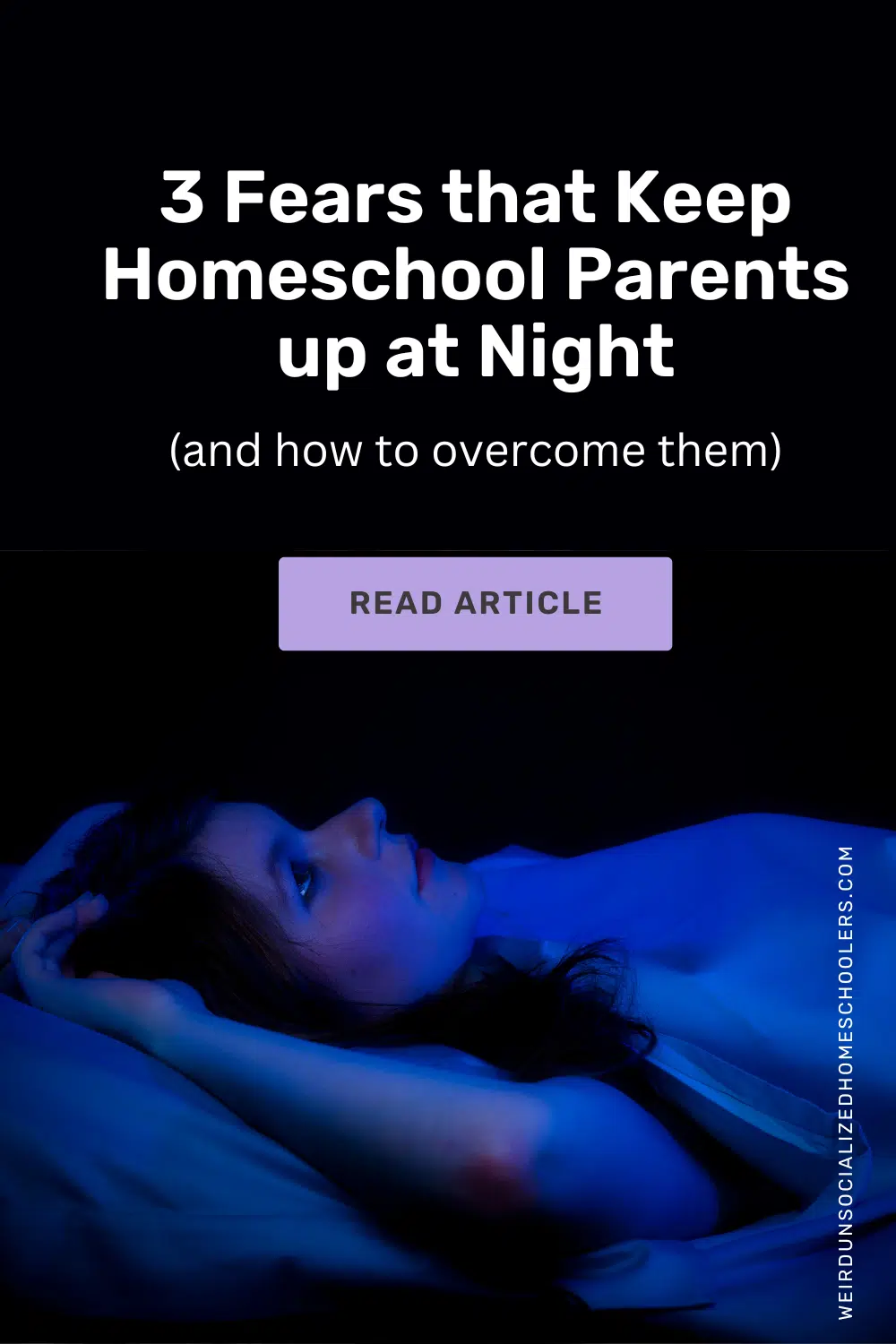 3 fears that keep homeschool parents up at night pin