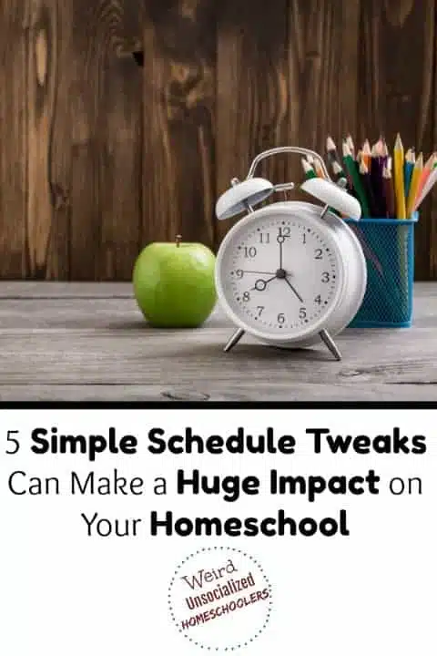 5 Simple Schedule Tweaks Can Make a Huge Impact on Your Homeschool 5 Simple Schedule Tweaks Can Make a Huge Impact on Your Homeschool