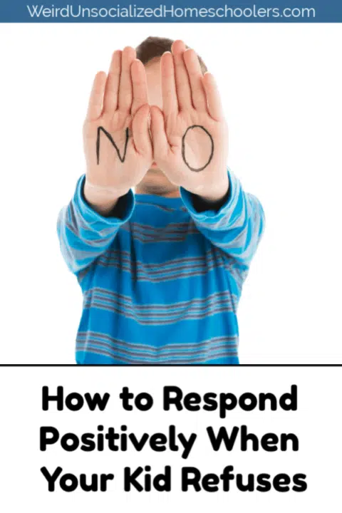 How to Respond Positively When Your Kid Refuses How to Respond Positively When Your Kid Refuses